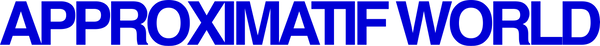 APPROXIMATIF WORLD